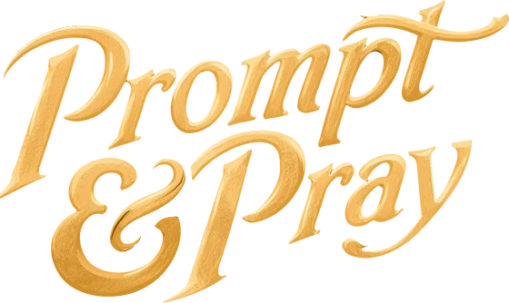 Prompt & Pray